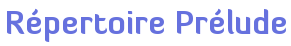 Répertoire Prélude