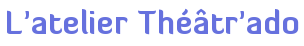 L'atelier Théâtr'ado