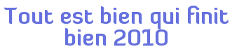 Tout est bien qui finit bien 2010